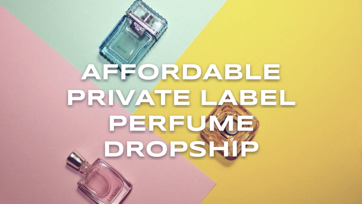 affordable private label perfume dropship