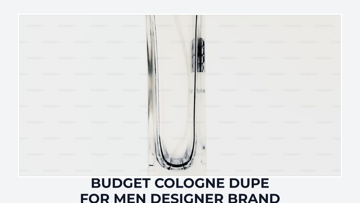 budget cologne dupe for men designer brand