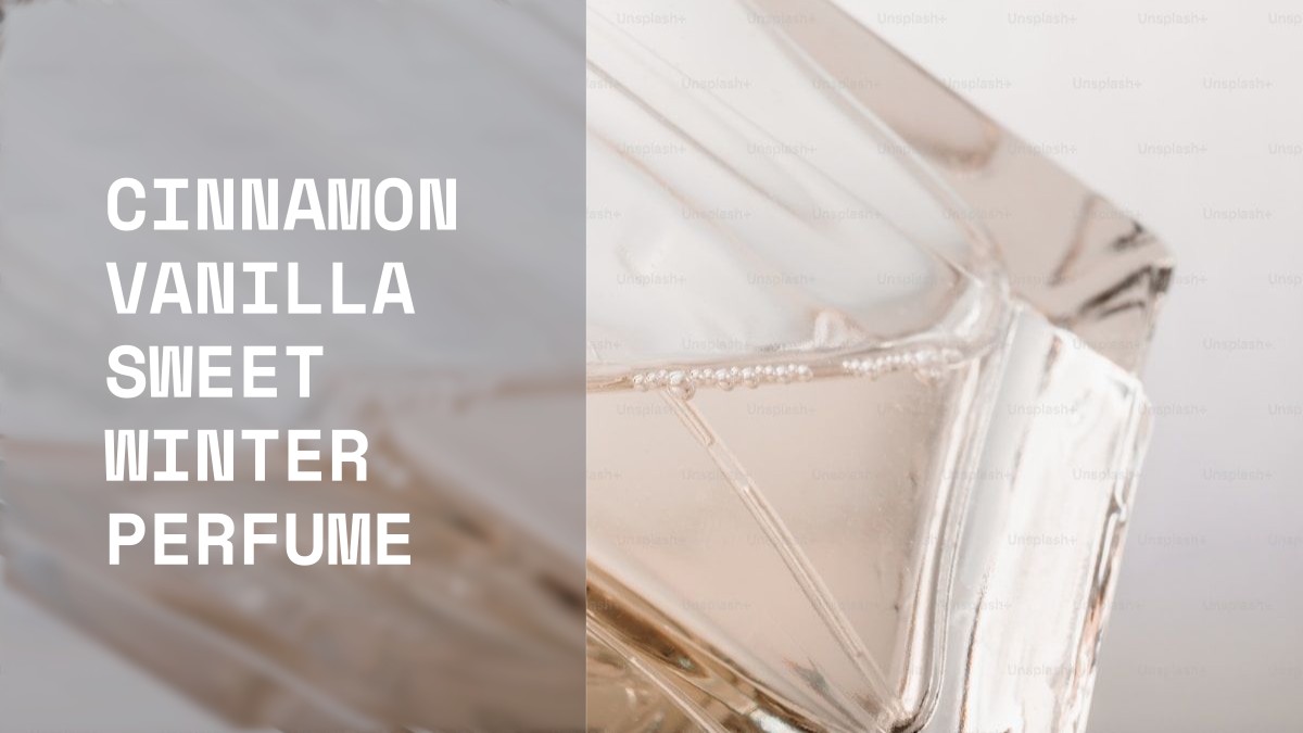 cinnamon vanilla sweet winter perfume