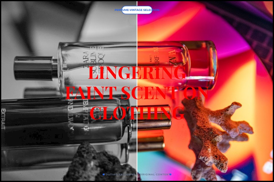 lingering faint scent on clothing