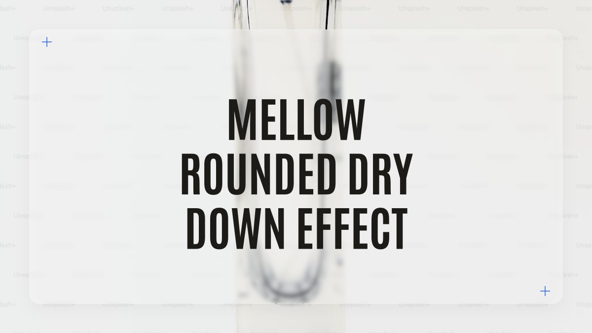 mellow rounded dry down effect