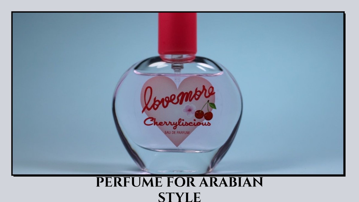 perfume for arabian style