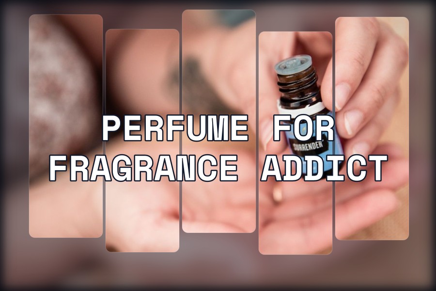 perfume for fragrance addict