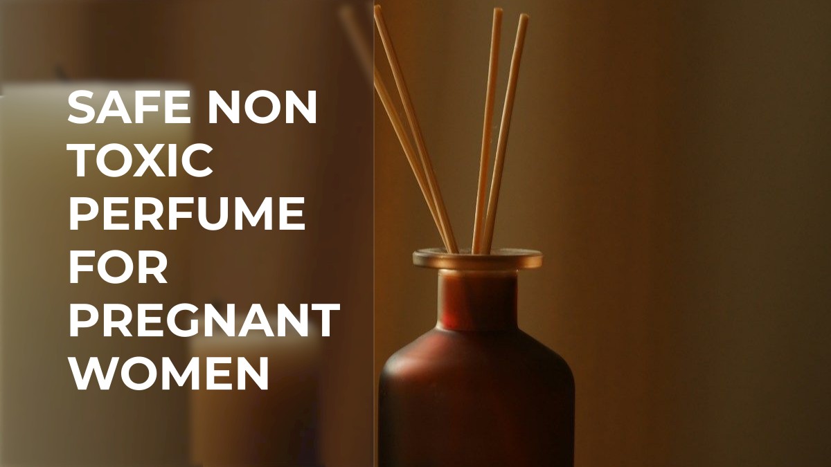 safe non toxic perfume for pregnant women