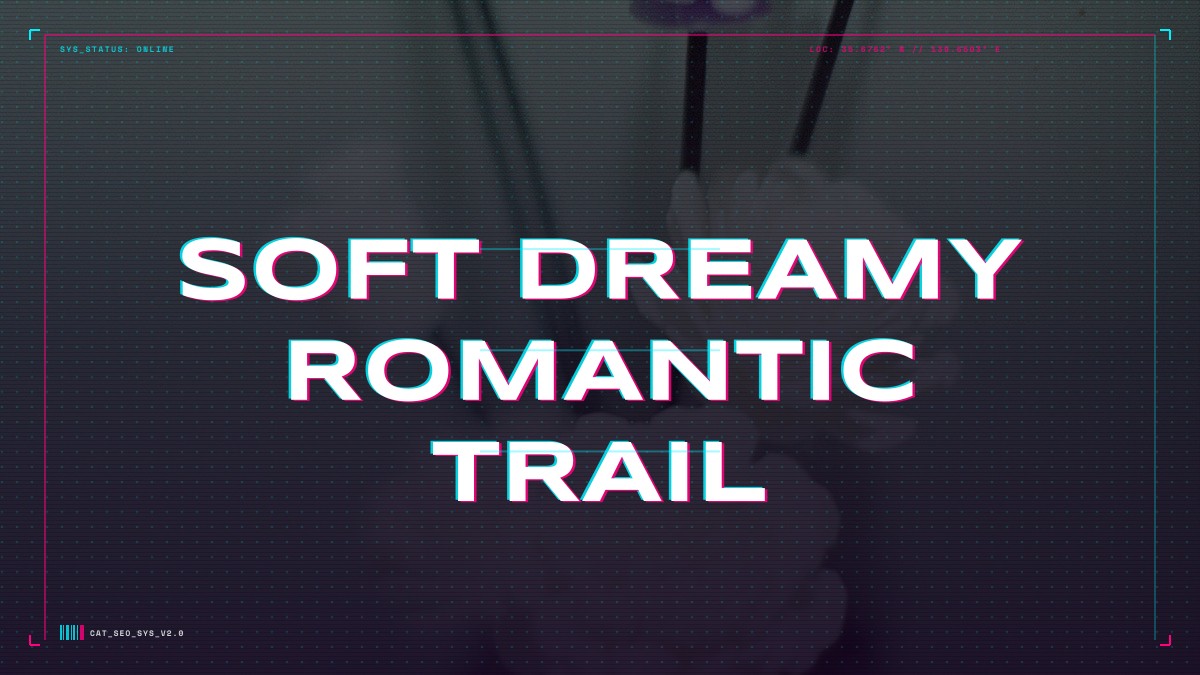 soft dreamy romantic trail