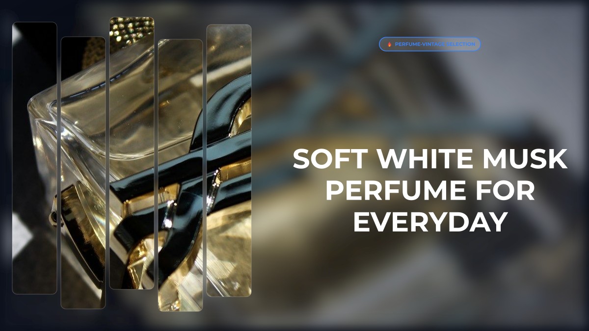 soft white musk perfume for everyday