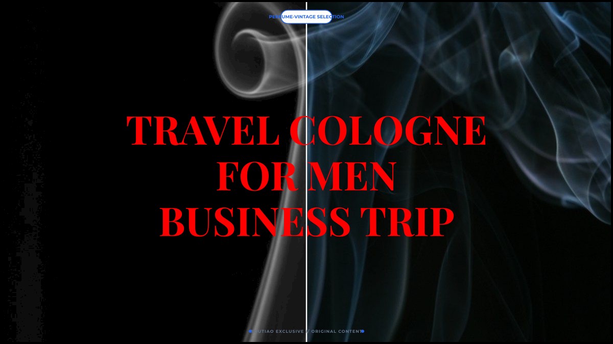 travel cologne for men business trip