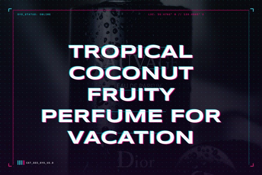 tropical coconut fruity perfume for vacation